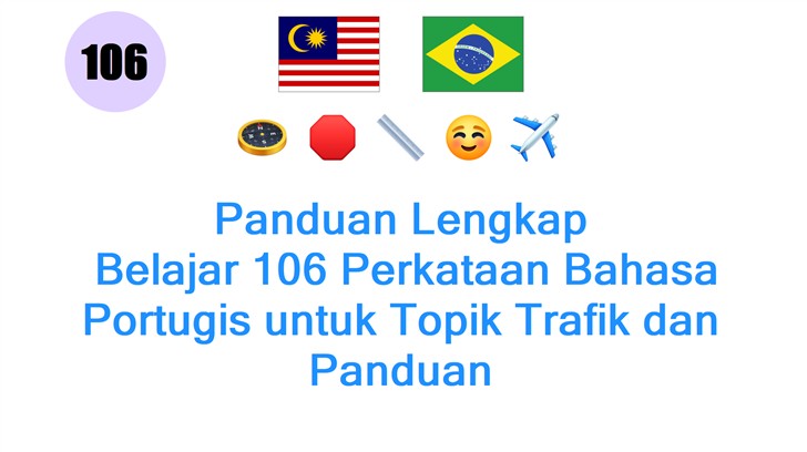 Panduan Lengkap: Belajar 106 Perkataan Bahasa Portugis untuk Topik Trafik dan Panduan